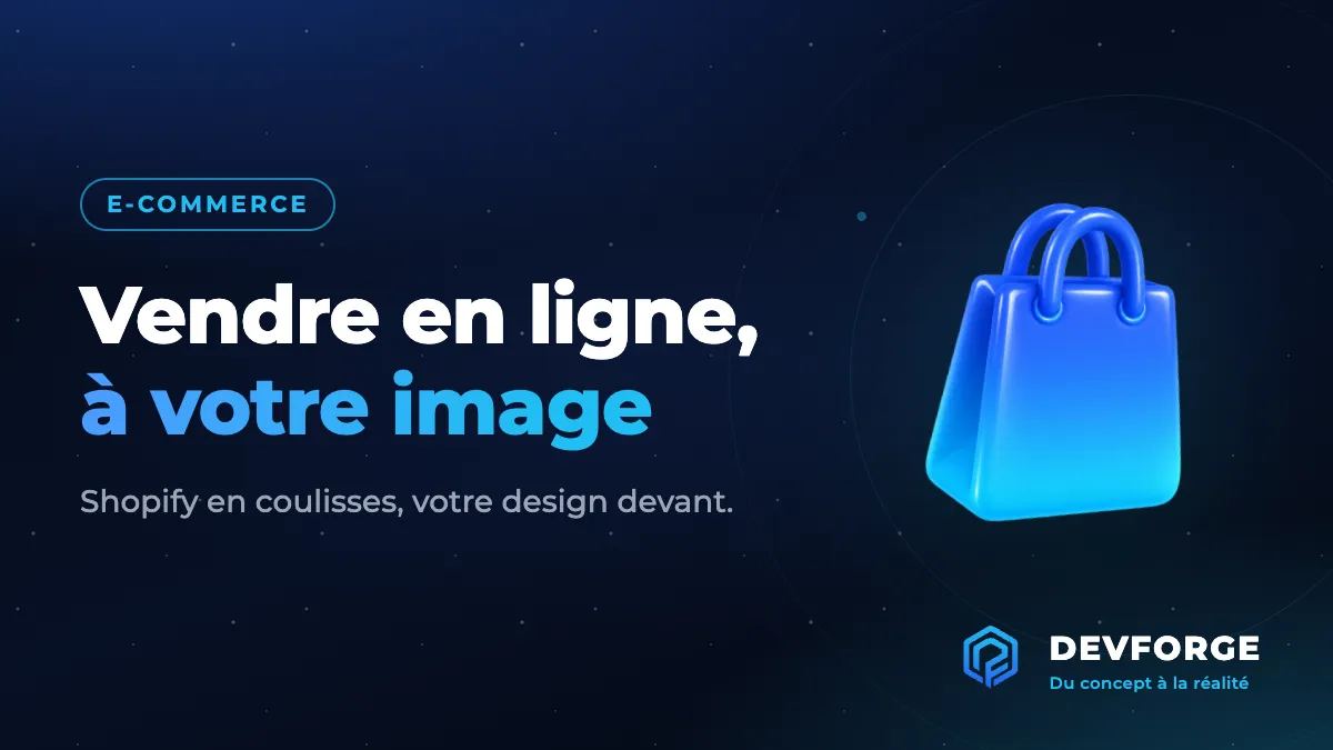 Sac d'achat 3D bleu avec le titre Vendre en ligne, à votre image et le logo DevForge, illustrant une boutique en ligne sur mesure branchée sur Shopify