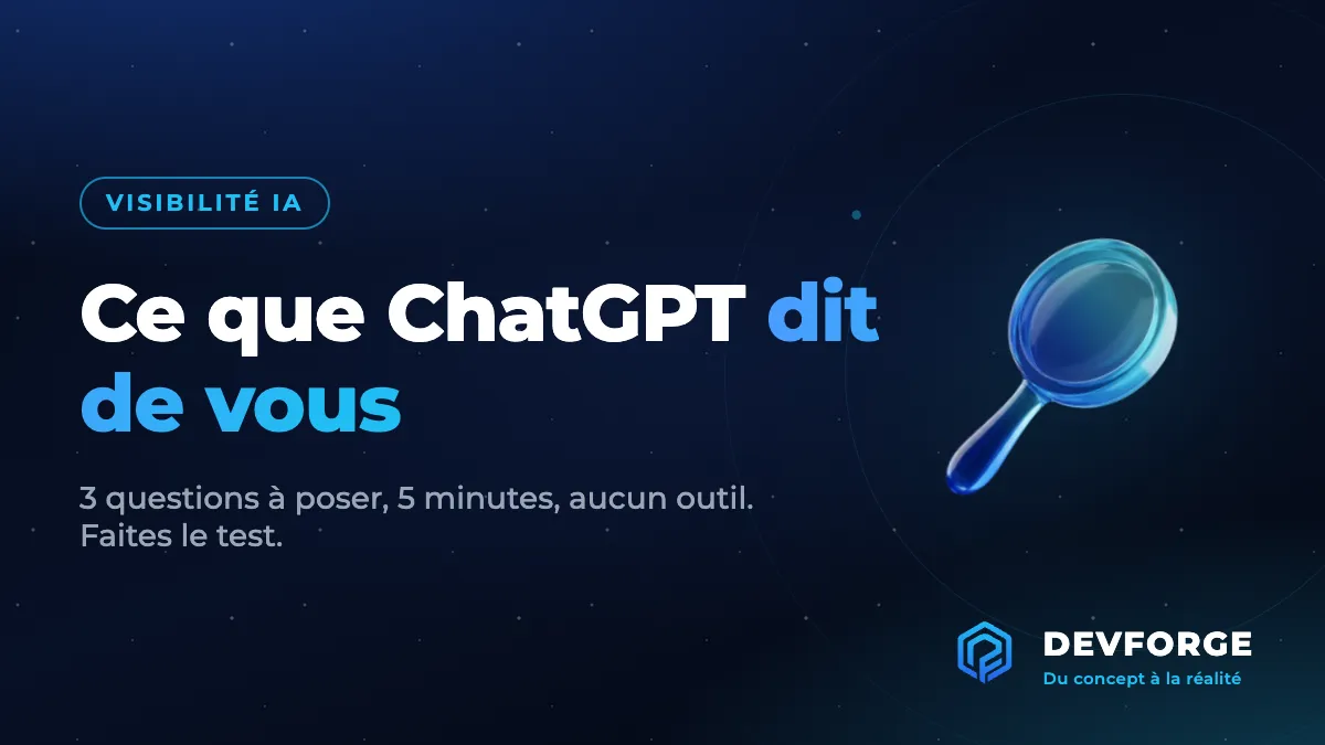 Loupe 3D bleue avec le titre Ce que ChatGPT dit de vous et le logo DevForge, illustrant le test de visibilité IA en 5 minutes